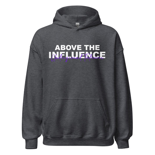 "Above The Influence" Hoodie